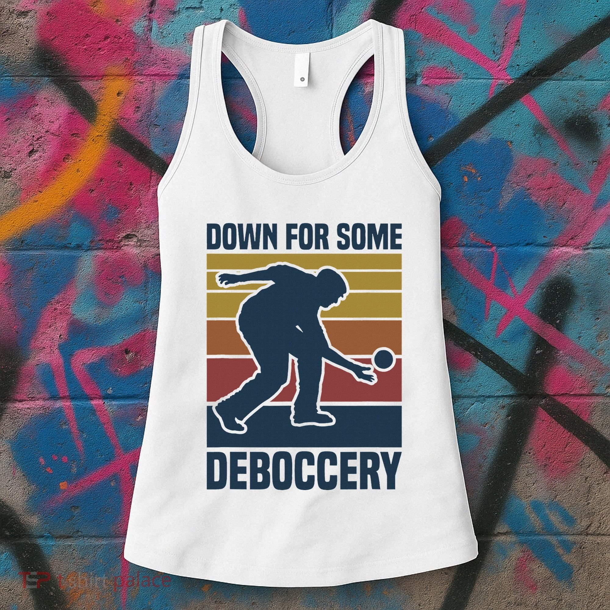 Down For Some Deboccery Bocce Ball Player Bocce Ball Women's Tank Top
