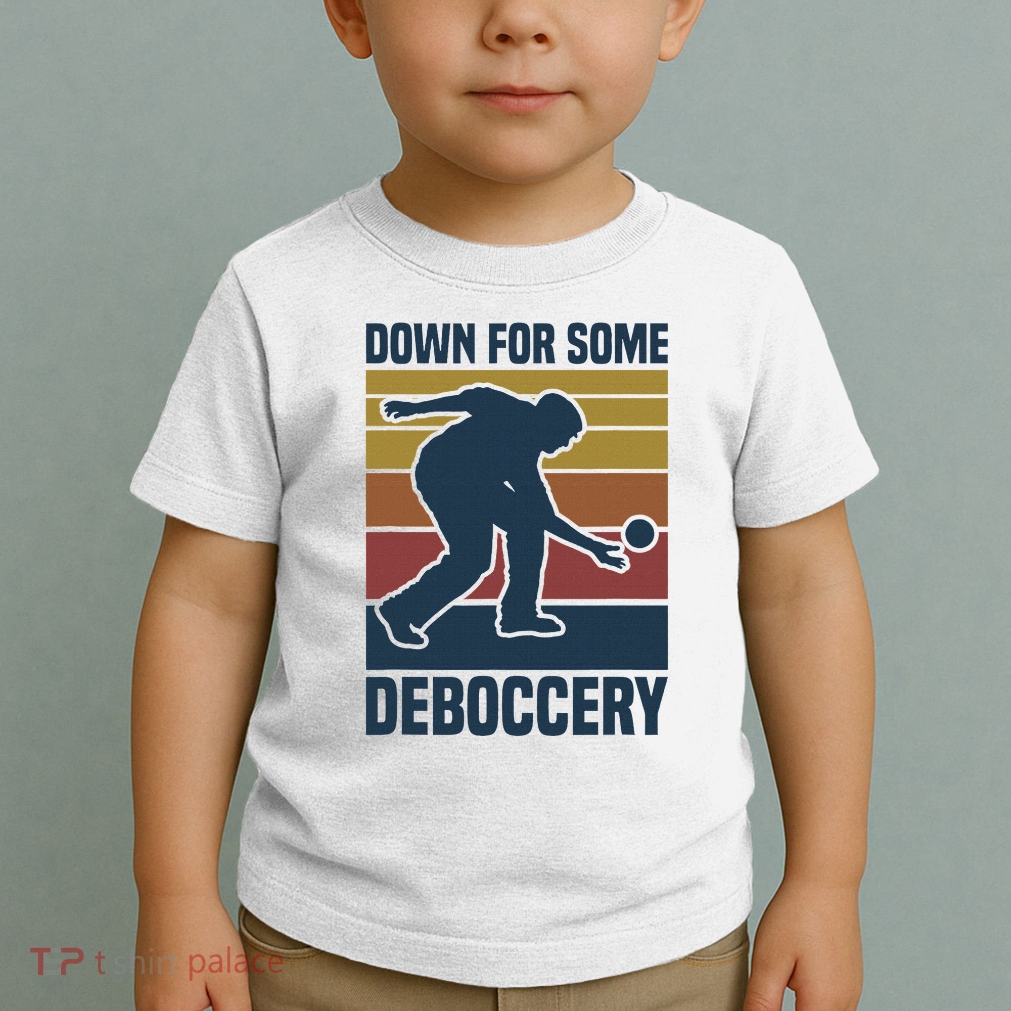 Down For Some Deboccery Bocce Ball Player Bocce Ball Toddler T-Shirt