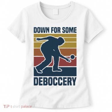 Down For Some Deboccery Bocce Ball Player Bocce Ball Women's T-Shirt