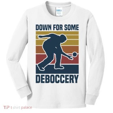 Down For Some Deboccery Bocce Ball Player Bocce Ball Kids Long Sleeve Shirt