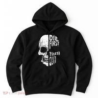 Die First Then Quit Skull Quote Hoodie thumb 0