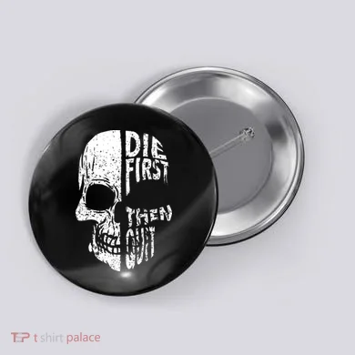Die First Then Quit Skull Quote Button