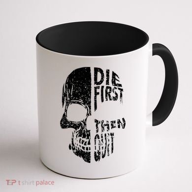 Die First Then Quit Skull Quote Coffee Mug back