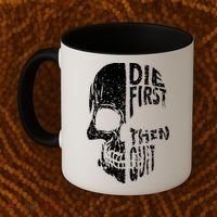 Die First Then Quit Skull Quote Coffee Mug thumb 2