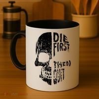 Die First Then Quit Skull Quote Coffee Mug thumb 4