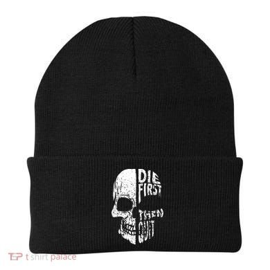 Die First Then Quit Skull Quote Beanie