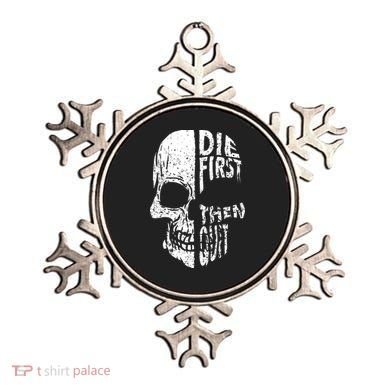 Die First Then Quit Skull Quote Ornament