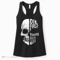 Die First Then Quit Skull Quote Women's Tank Top thumb 0