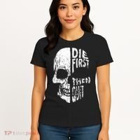 Die First Then Quit Skull Quote Women's T-Shirt thumb 4
