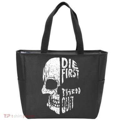 Die First Then Quit Skull Quote Tote Bag