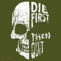 Die First Then Quit Skull Quote Long Sleeve Shirt thumb 2
