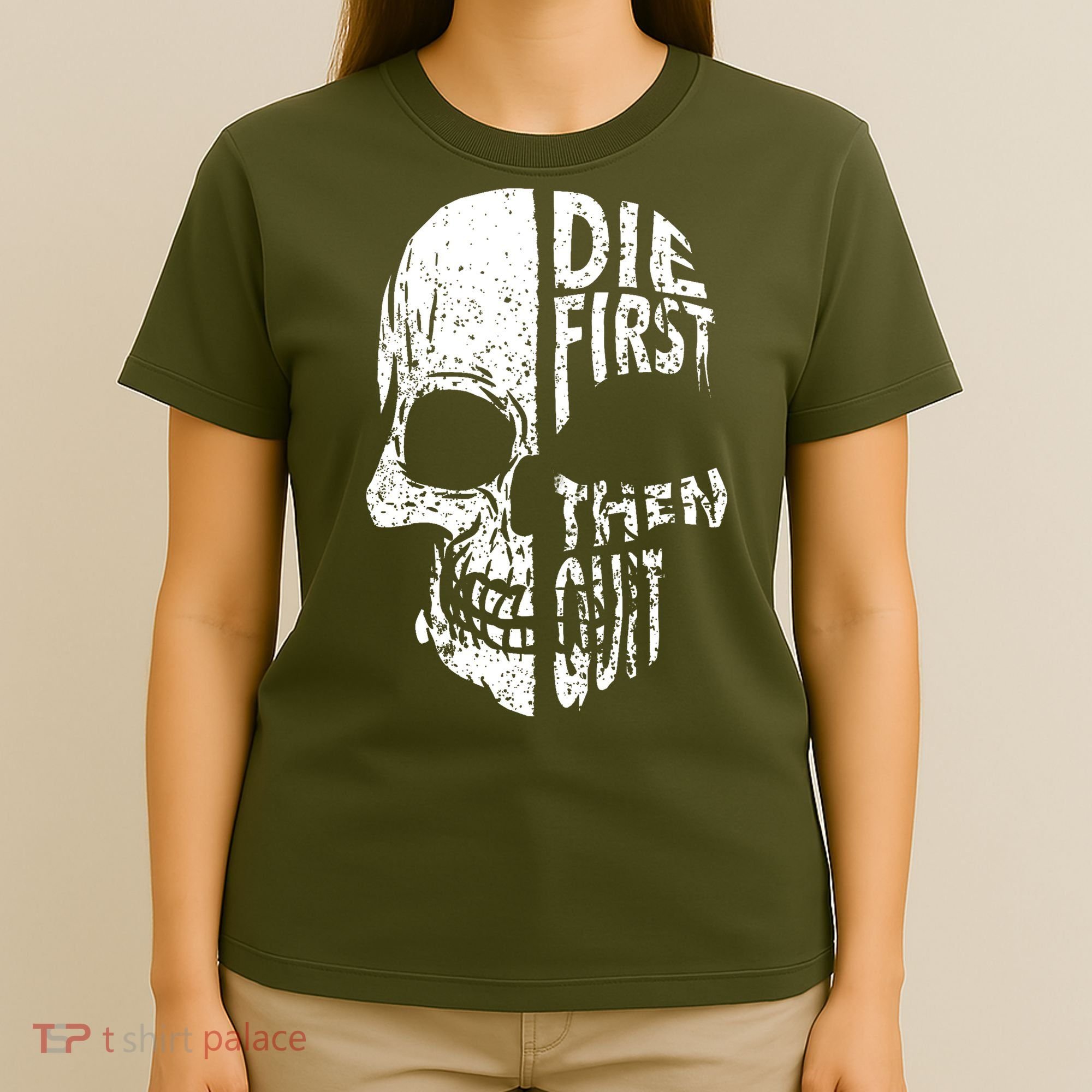 Die First Then Quit Skull Quote T-Shirt
