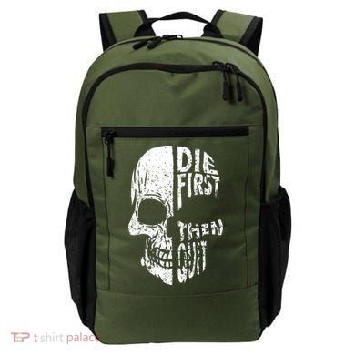 Die First Then Quit Skull Quote Backpack