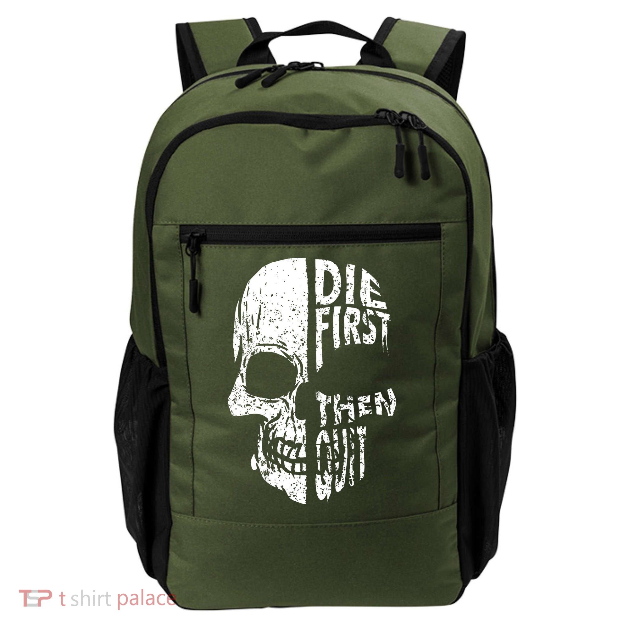 Die First Then Quit Skull Quote Backpack