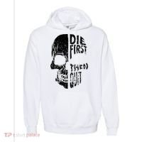 Die First Then Quit Skull Quote Comfort Colors Garment-Dyed Hooded Sweatshirt thumb 0