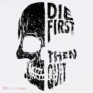 Die First Then Quit Skull Quote Comfort Colors Garment-Dyed Hooded Sweatshirt