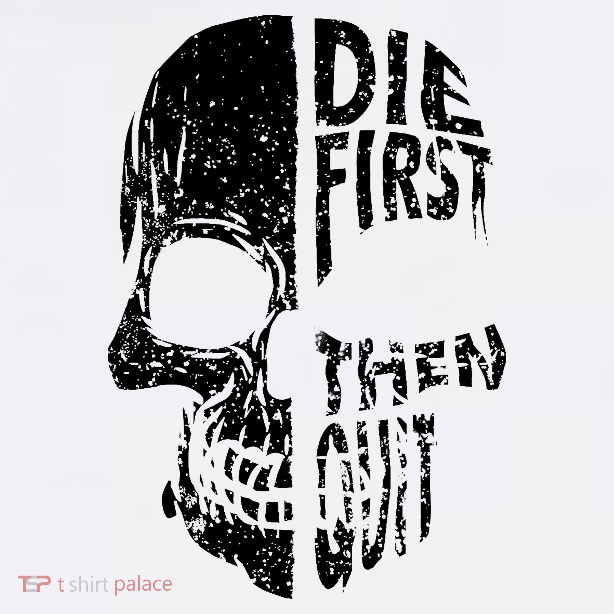 Die First Then Quit Skull Quote Comfort Colors Garment-Dyed Hooded Sweatshirt