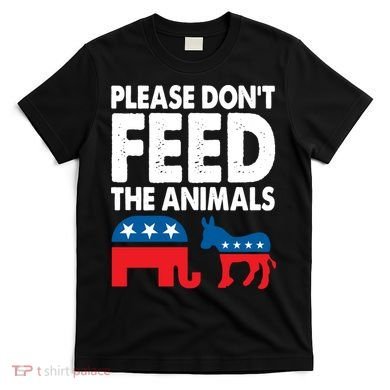 Dont Feed The Animal Libertarian Political T-Shirt