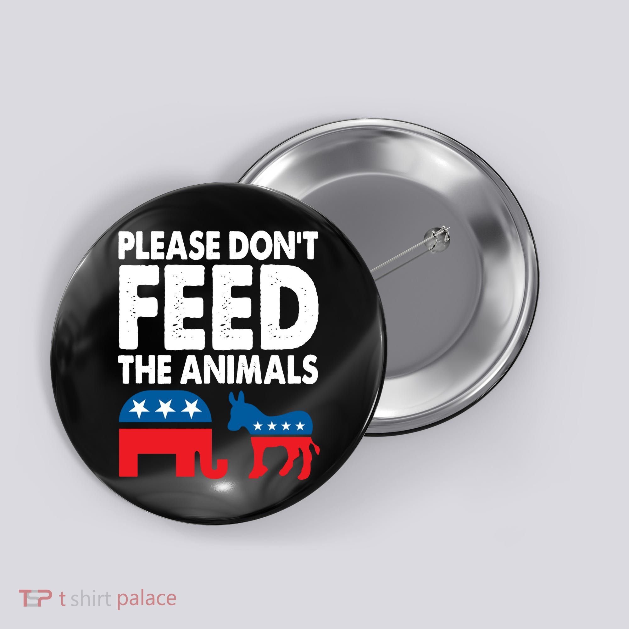 Dont Feed The Animal Libertarian Political Button
