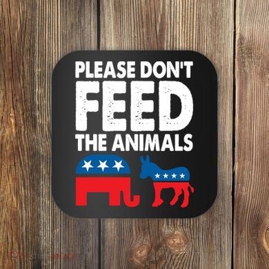 Dont Feed The Animal Libertarian Political Coaster