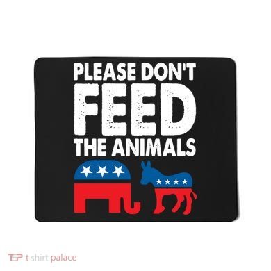 Dont Feed The Animal Libertarian Political Mousepad