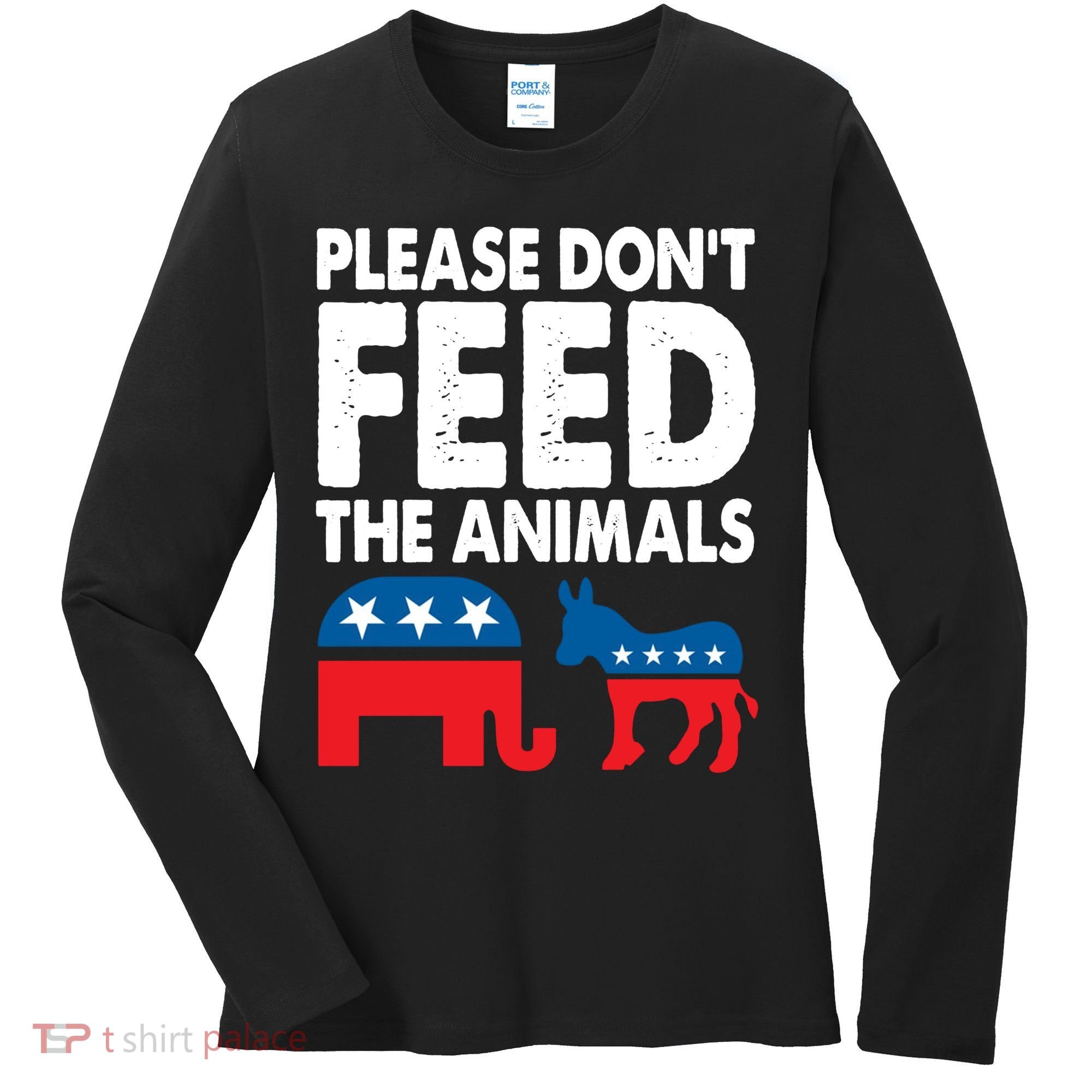 Dont Feed The Animal Libertarian Political Women's Long Sleeve Shirt
