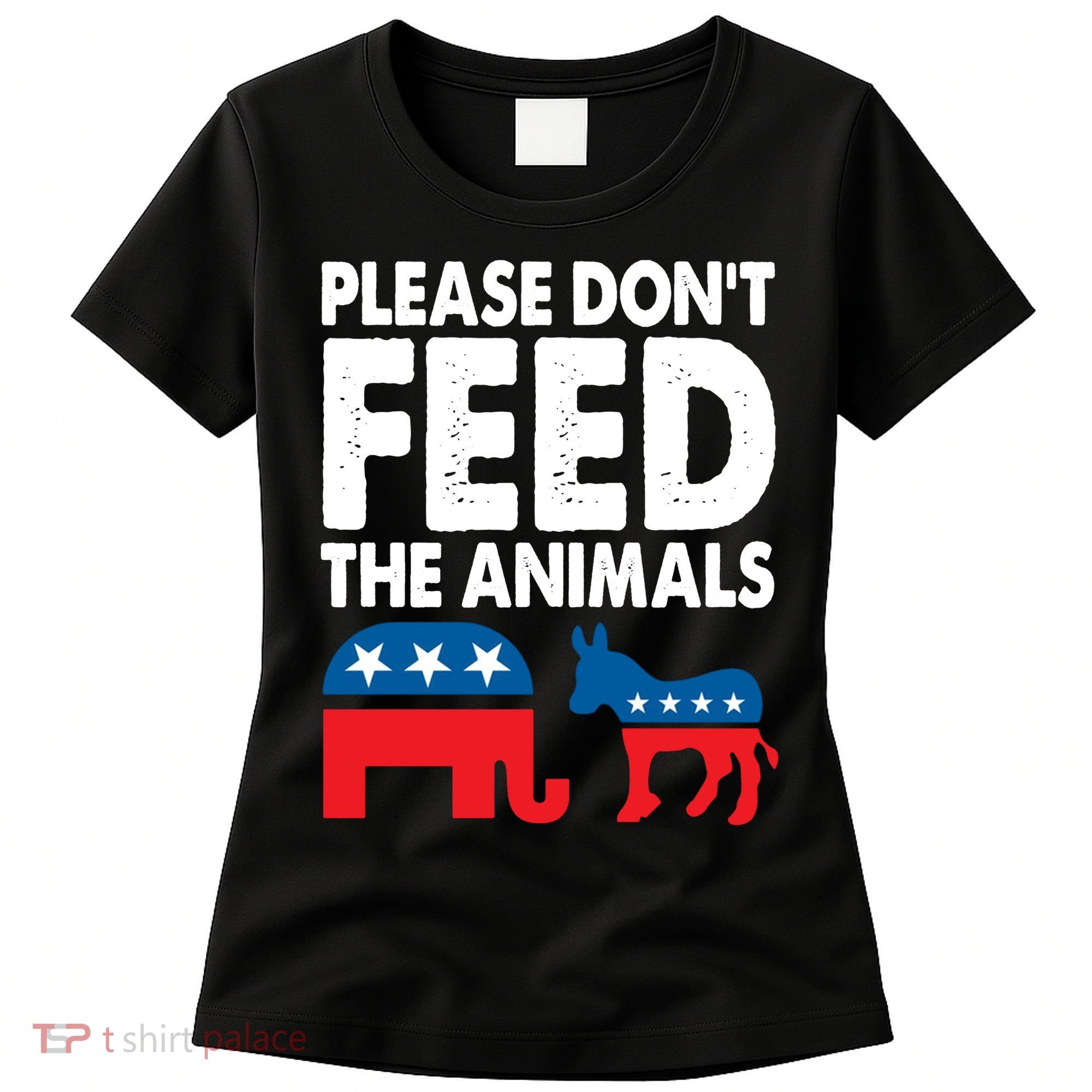 Dont Feed The Animal Libertarian Political Women's T-Shirt