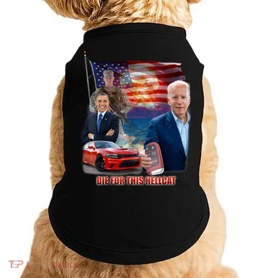 Die For This Hellcat Biden Doggie Tank