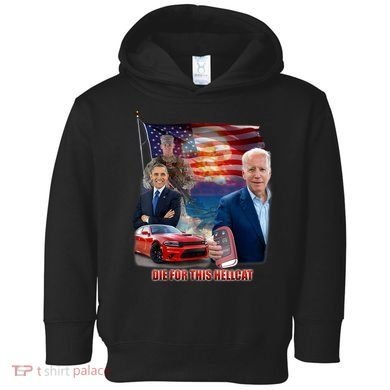 Die For This Hellcat Biden Toddler Hoodie