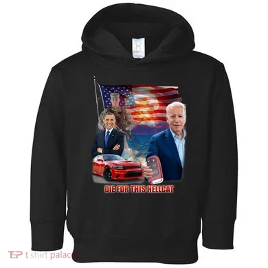 Die For This Hellcat Biden Toddler Hoodie