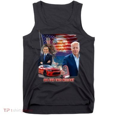 Die For This Hellcat Biden Tank Top
