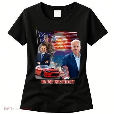 Die For This Hellcat Biden Women's T-Shirt