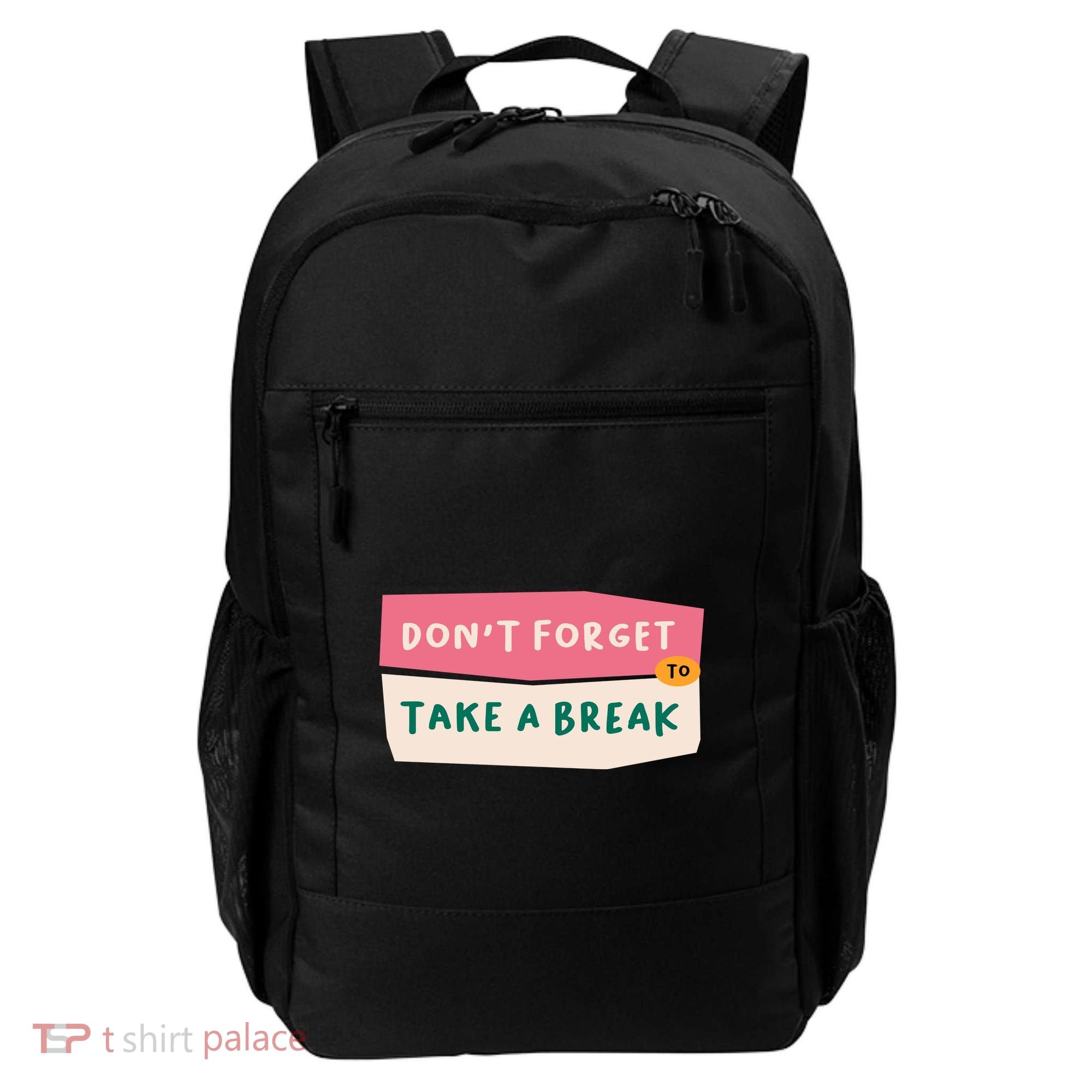 Dont Forget To Take A Break Work Backpack