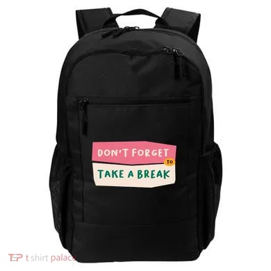 Dont Forget To Take A Break Work Backpack