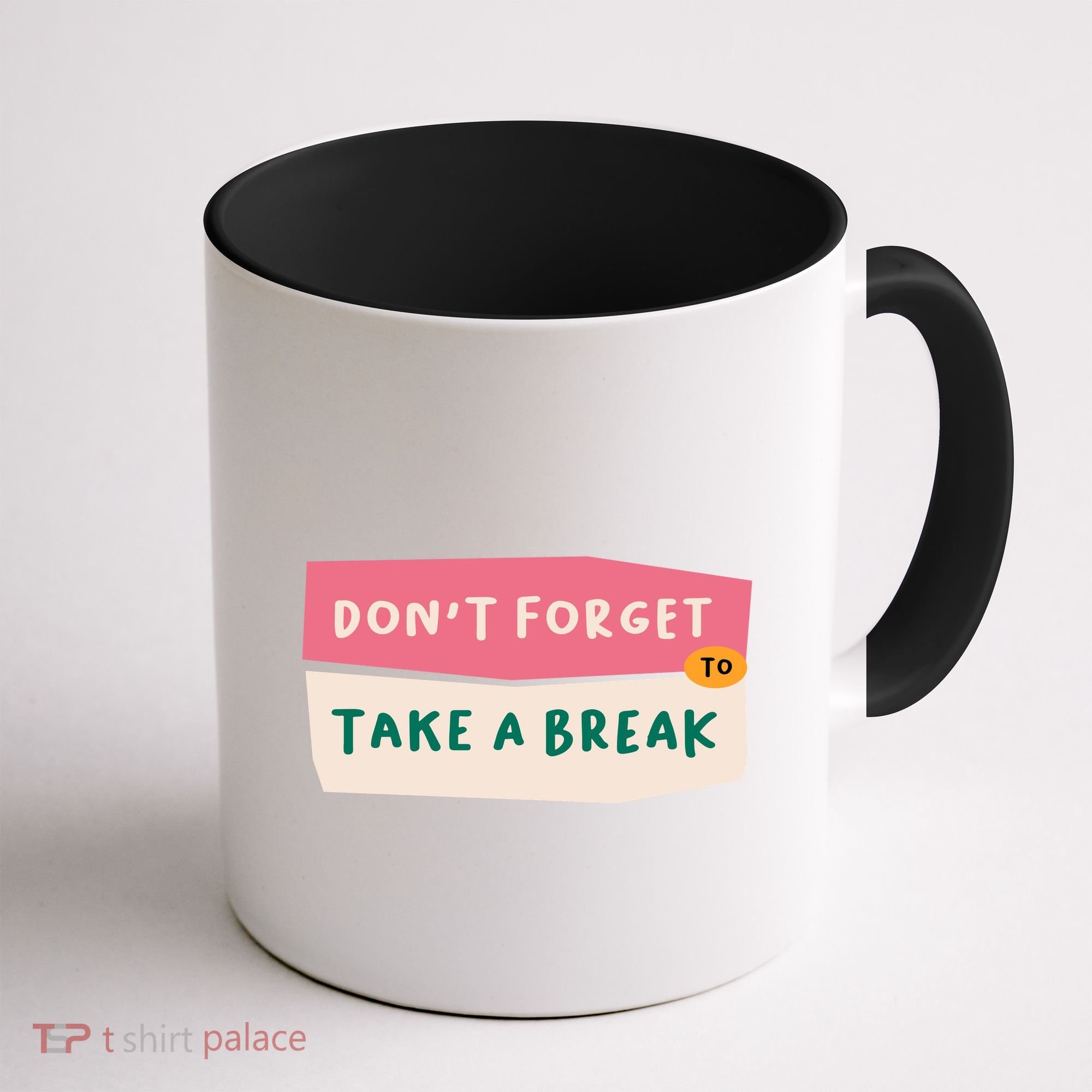 Dont Forget To Take A Break Work Coffee Mug