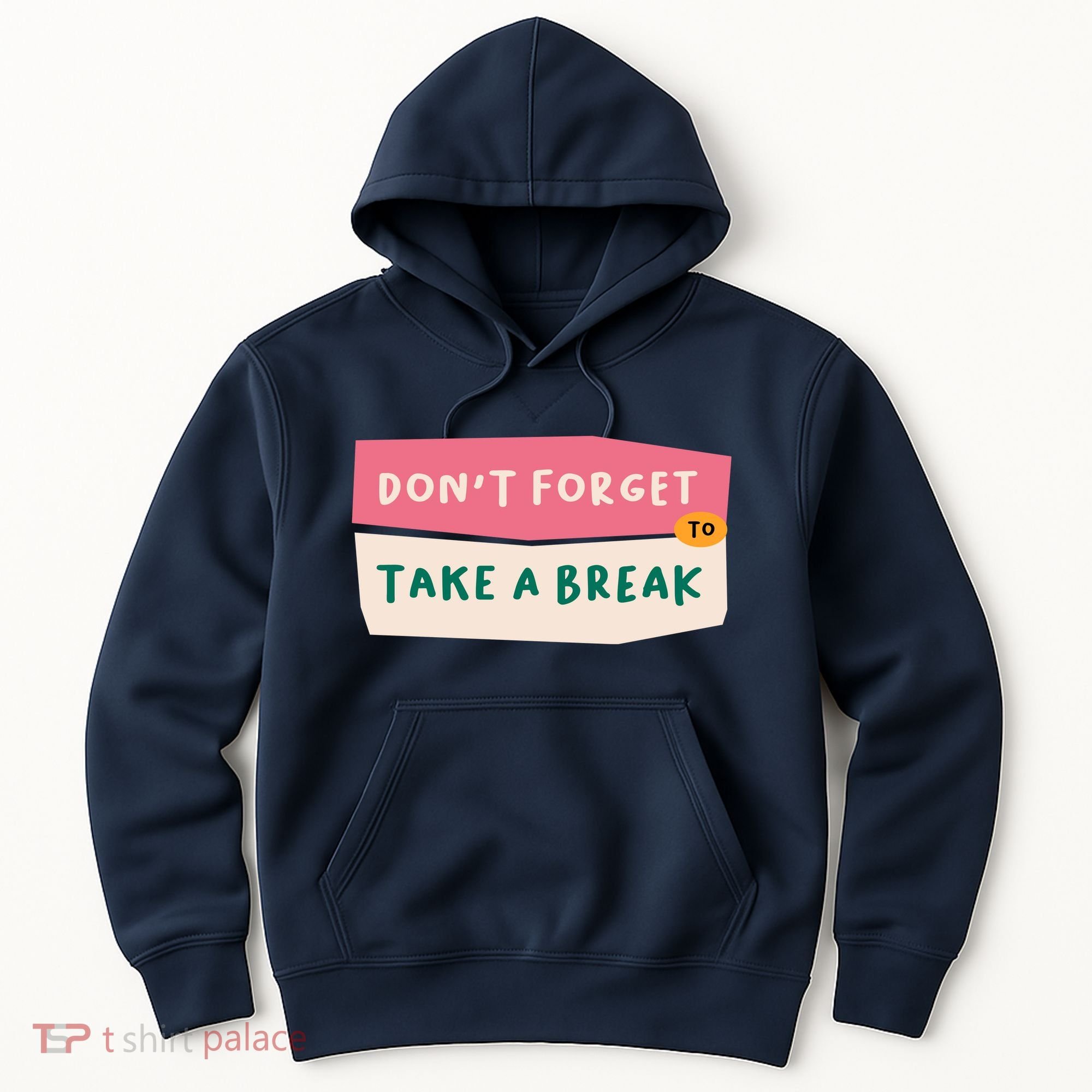 Dont Forget To Take A Break Work Hoodie