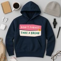 Dont Forget To Take A Break Work Hoodie thumb 3