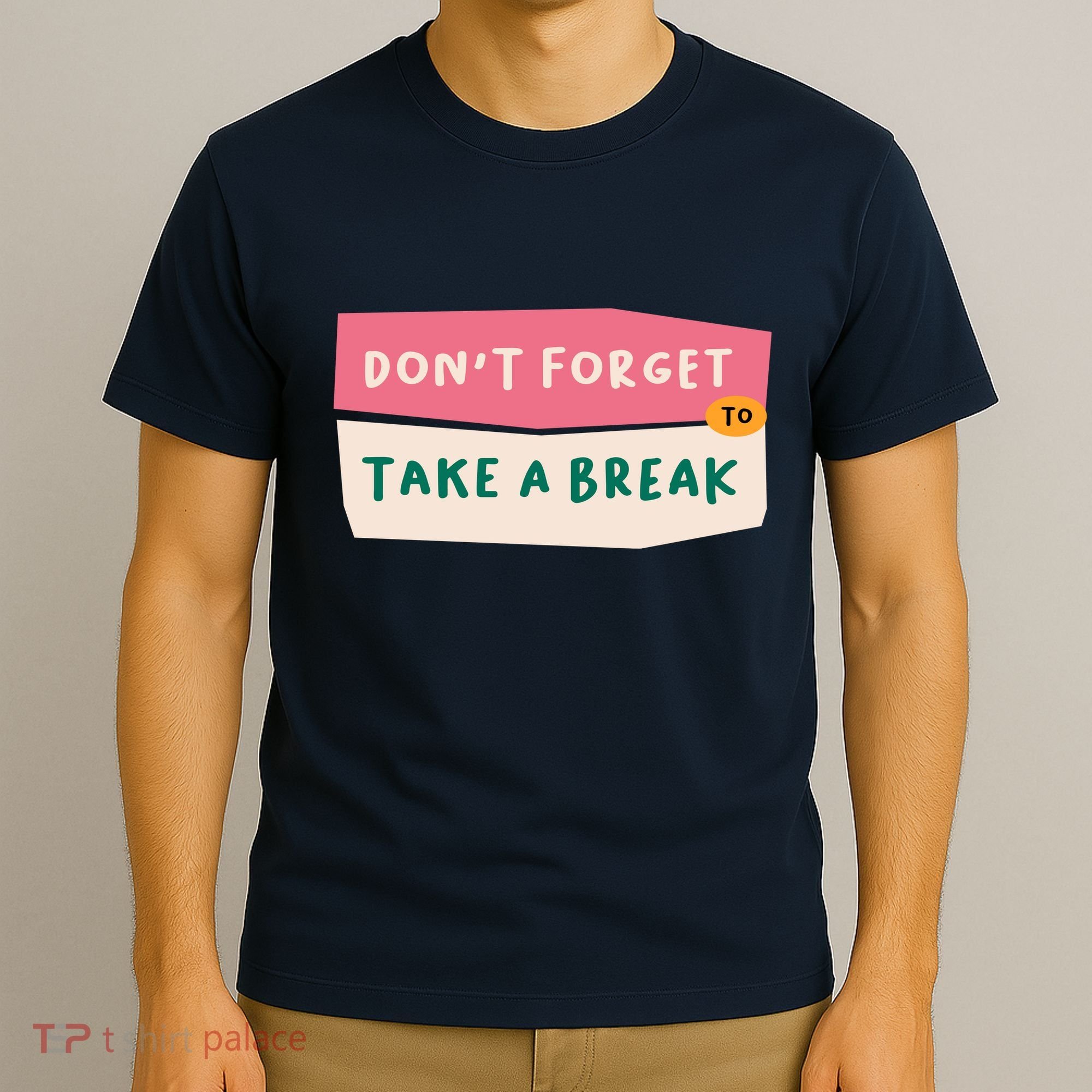 Dont Forget To Take A Break Work T-Shirt