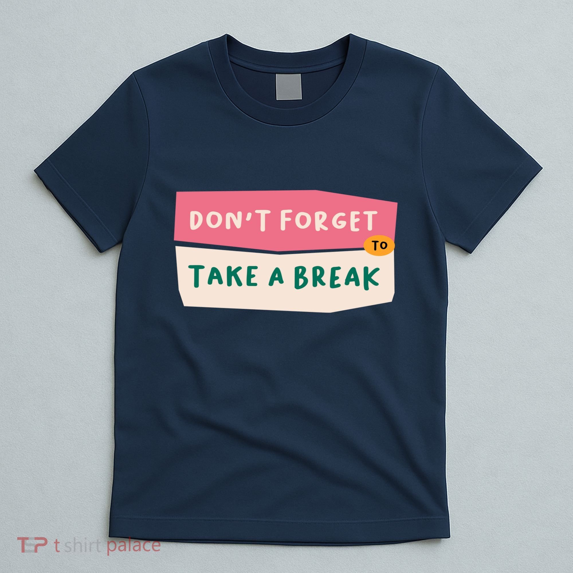 Dont Forget To Take A Break Work T-Shirt