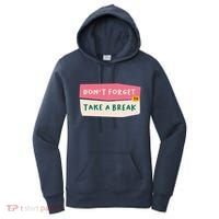 Dont Forget To Take A Break Work Women's Hoodie thumb 0