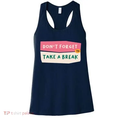 Dont Forget To Take A Break Work Women's Tank Top