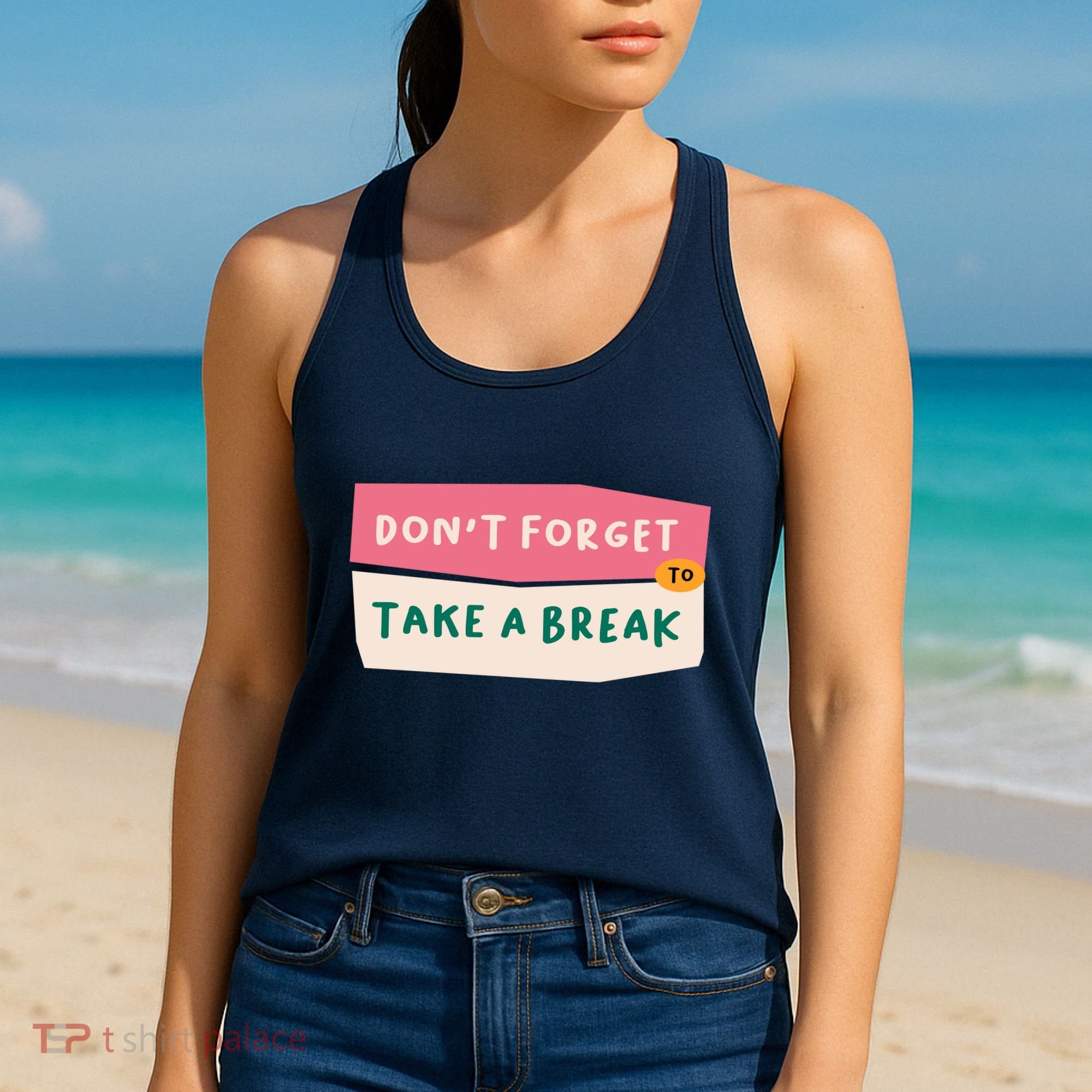 Dont Forget To Take A Break Work Women's Tank Top