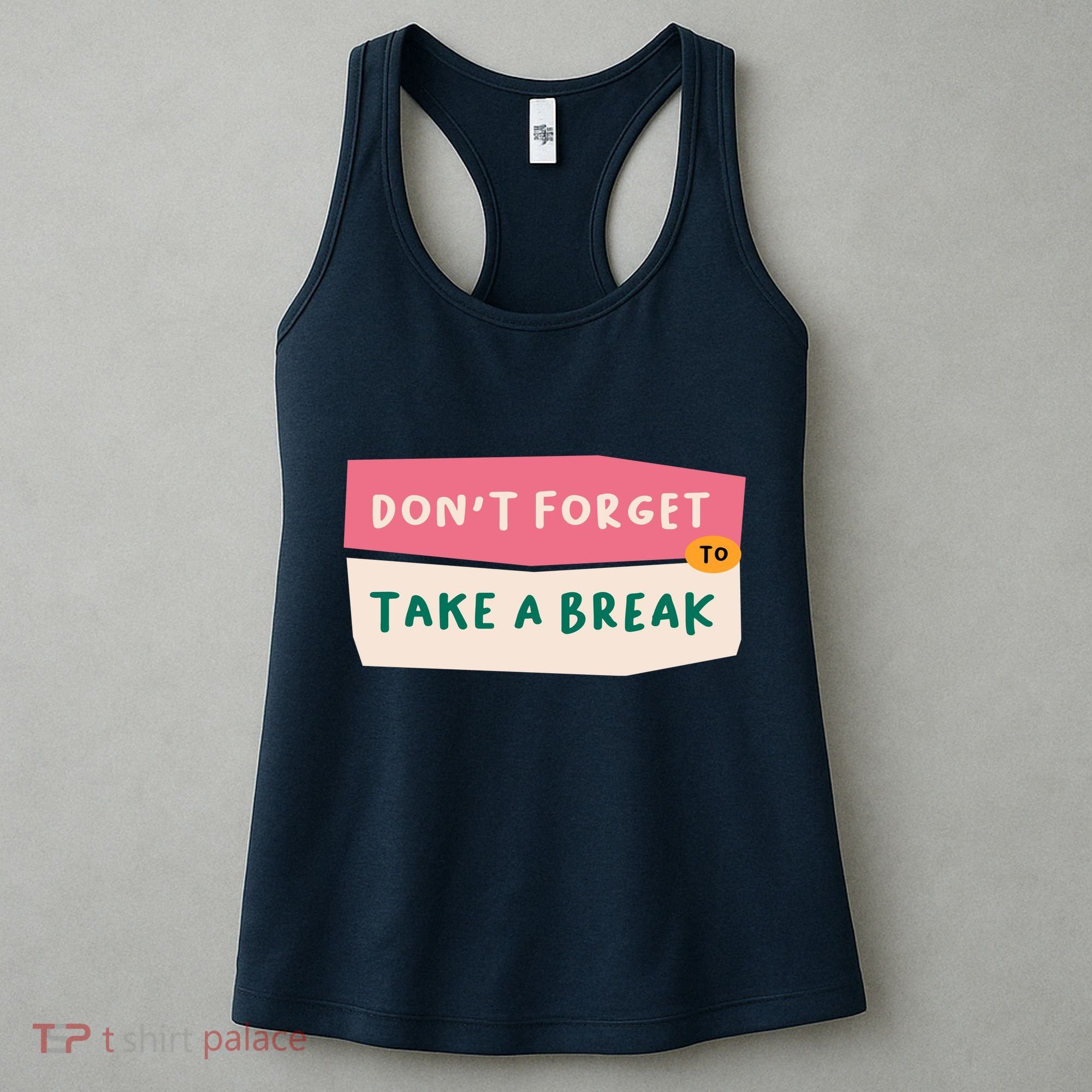 Dont Forget To Take A Break Work Women's Tank Top