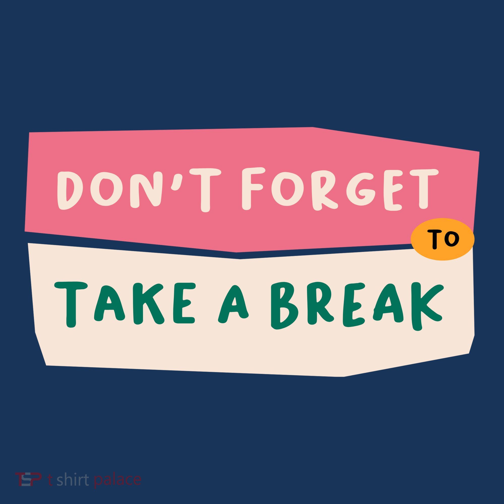 Dont Forget To Take A Break Work Women's Tank Top