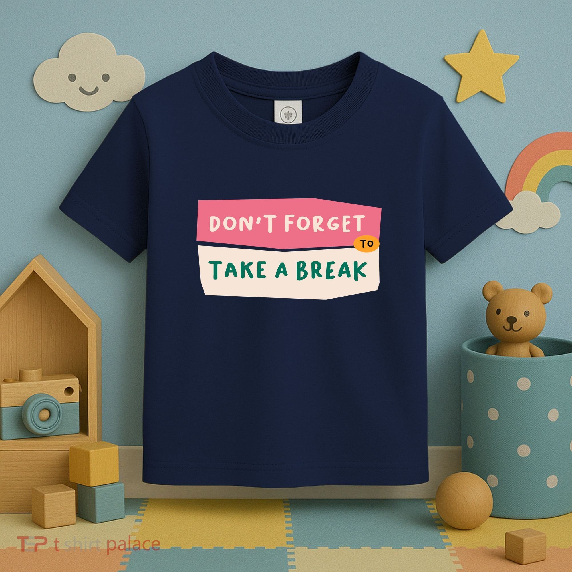 Dont Forget To Take A Break Work Toddler T-Shirt
