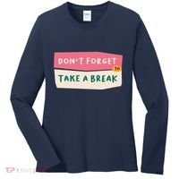 Dont Forget To Take A Break Work Women's Long Sleeve Shirt thumb 0