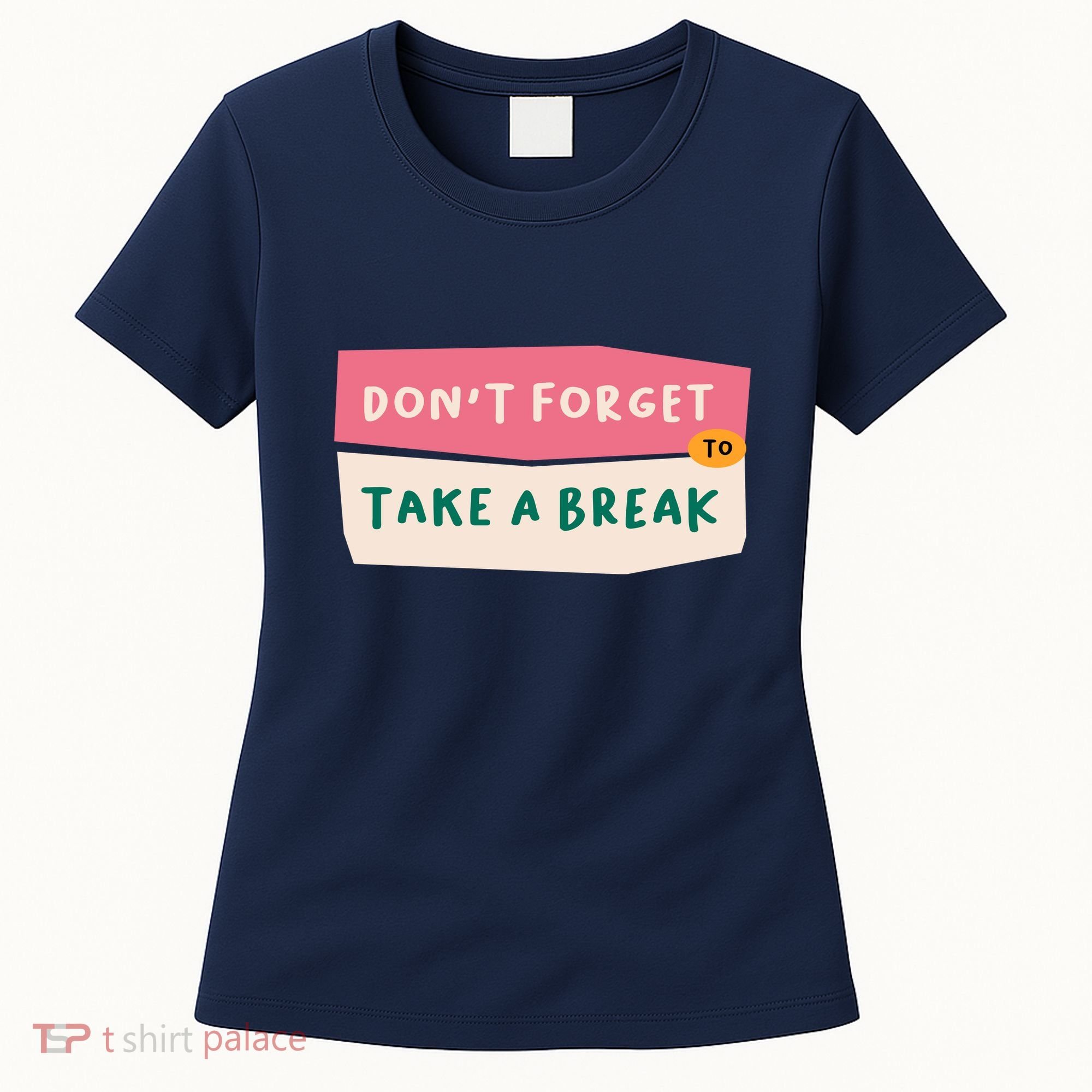 Dont Forget To Take A Break Work Women's T-Shirt