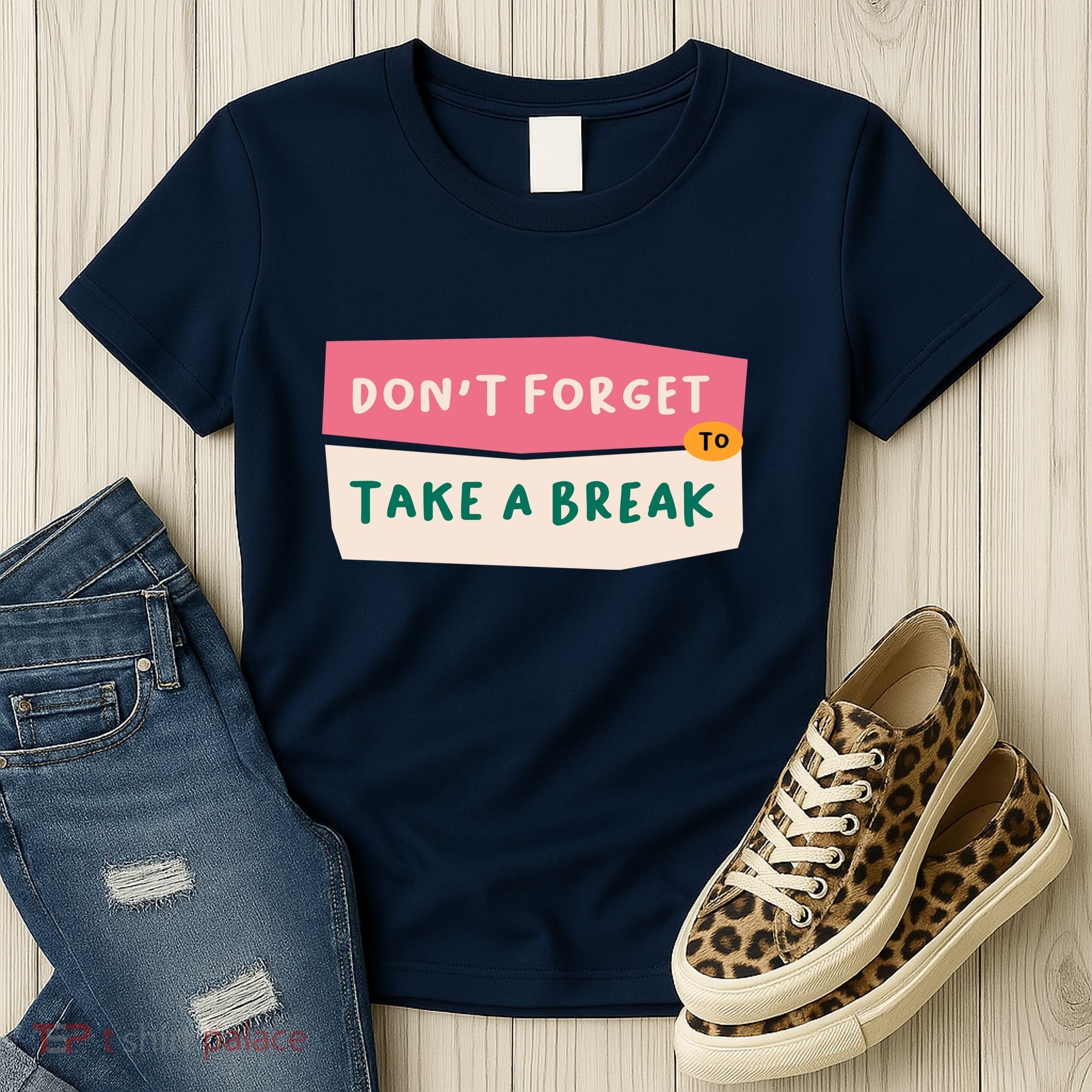Dont Forget To Take A Break Work Women's T-Shirt