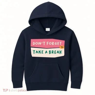 Dont Forget To Take A Break Work Kids Hoodie