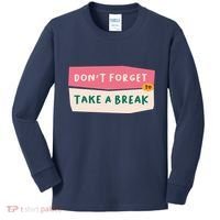 Dont Forget To Take A Break Work Kids Long Sleeve Shirt thumb 0